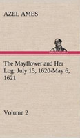Mayflower and Her Log July 15, 1620-May 6, 1621 - Volume 2
