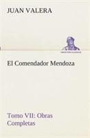 Comendador Mendoza Obras Completas Tomo VII
