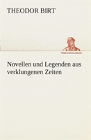 Novellen und Legenden aus verklungenen Zeiten