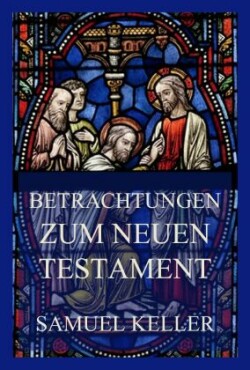 Betrachtungen zum Neuen Testament