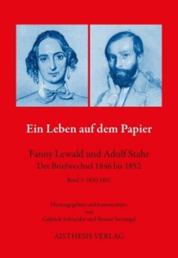 Ein Leben auf dem Papier - Fanny Lewald und Adolf Stahr. Bd.3