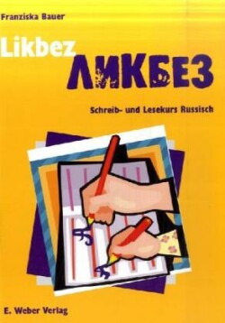 Likbez. Schreib- und Lesekurs Russisch (mit CD-ROM), m. 1 CD-ROM