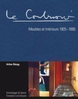Corbusier: Meubles Et Interieurs 1905-1965