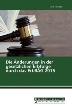 Die Änderungen in der gesetzlichen Erbfolge durch das ErbRÄG 2015