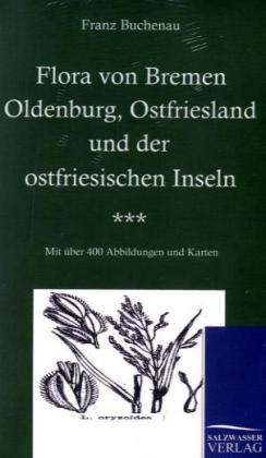 Flora von Bremen, Oldenburg, Ostfriesland und der ostfriesischen Inseln
