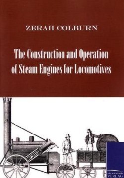 Construction and Operation of Steam Engines for Locomotives