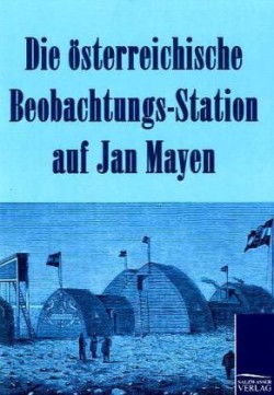 österreichische Beobachtungs-Station auf Jan Mayen 1882-1883