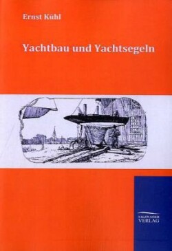 Yachtbau und Yachtsegeln