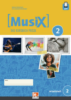 MusiX 2 (Ausgabe ab 2019) Arbeitsheft 2 inkl. Helbling Media App, m. 1 Beilage