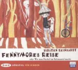 Fennymores Reise oder Wie man Dackel im Salzmantel macht, Audio-CD