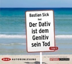 Der Dativ ist dem Genitiv sein Tod. Folge 5. Die Zwiebelfisch-Kolumnen, 2 Audio-CD