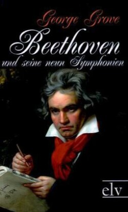 Beethoven und seine neun Symphonien