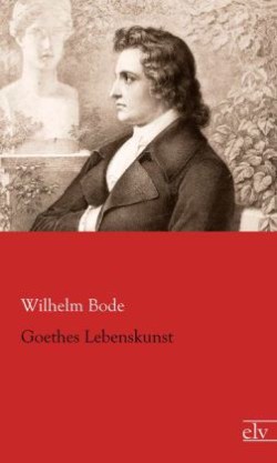 Goethes Lebenskunst