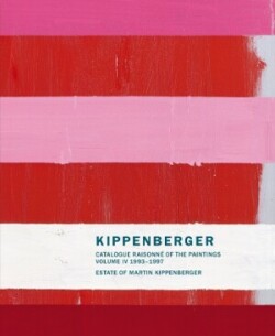 Martin Kippenberger: Paintings Volume IV