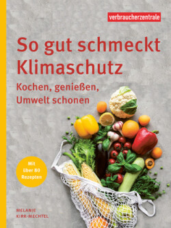 So gut schmeckt Klimaschutz