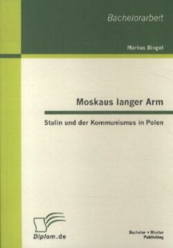 Moskaus langer Arm - Stalin und der Kommunismus in Polen