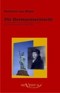 Hermannsschlacht In einer Bearbeitung von Rudolph Genee. Mit Erlauterungen von Alfred Heil