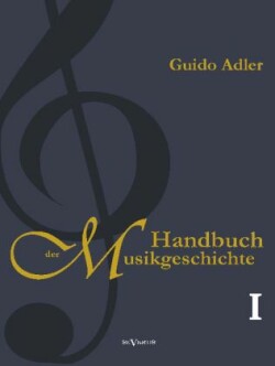 Handbuch der Musikgeschichte, Bd. 1