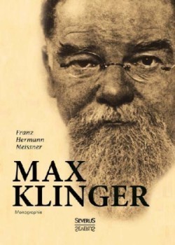 Max Klinger. Monographie