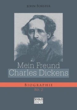 Mein Freund Charles Dickens. Zweiter Band