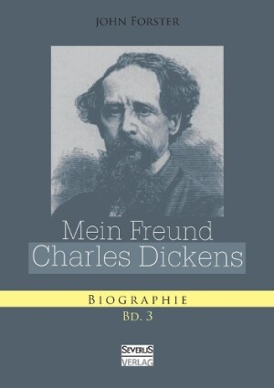 Mein Freund Charles Dickens. Dritter Band