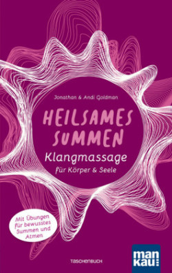 Heilsames Summen. Klangmassage für Körper & Seele