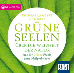 Grüne Seelen. Über die Weisheit der Natur, m. 1 Buch, 1 Audio-CD