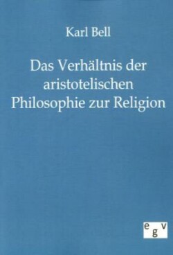 Verhältnis der aristotelischen Philosophie zur Religion