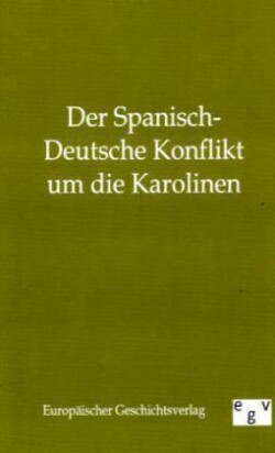 Spanisch-Deutsche Konflikt Um Die Karolinen