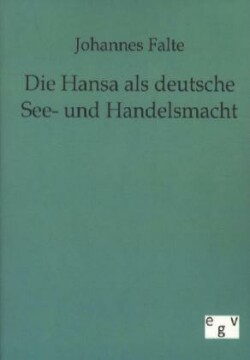 Hansa ALS Deutsche See- Und Handelsmacht