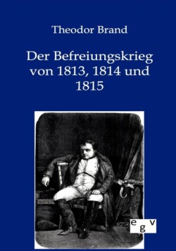 Befreiungskrieg Von 1813, 1814 Und 1815