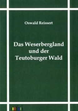 Das Weserbergland und der Teutoburger Wald