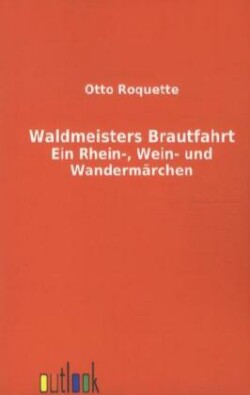 Waldmeisters Brautfahrt