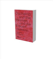 Marcel Duchamp and the Women