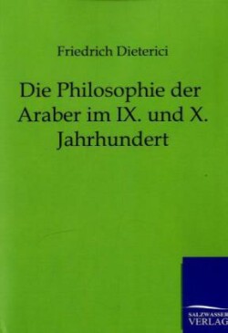 Philosophie der Araber im IX. und X. Jahrhundert