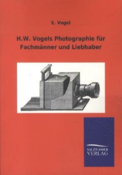 H.W. Vogels Photographie für Fachmänner und Liebhaber