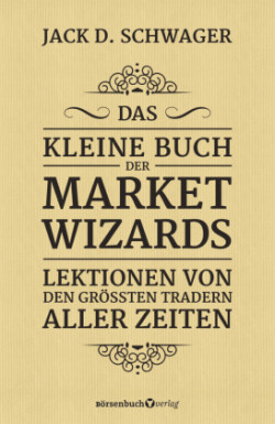 Das kleine Buch der Market Wizards