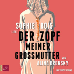 Der Zopf meiner Großmutter, 4 Audio-CD