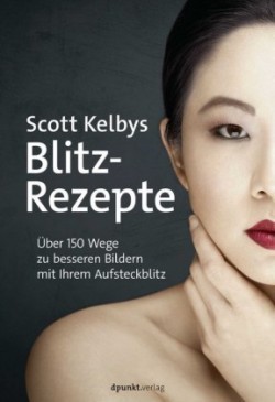 Scott Kelbys Blitz-Rezepte