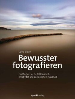 Bewusster fotografieren