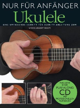 Nur Für Anfänger - Ukulele. Tl.1