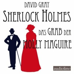Sherlock Holmes - Das Grab der Molly Maguire, 2 Audio-CD, MP3