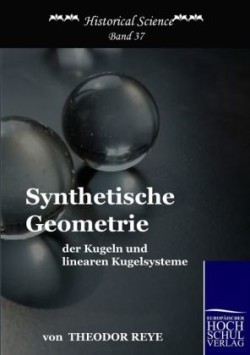 Synthetische Geometrie der Kugeln und linearen Kugelsysteme