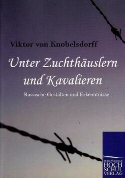 Unter Zuchthauslern Und Kavalieren