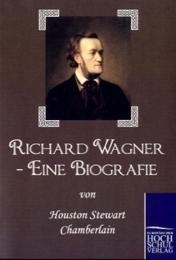Richard Wagner - Eine Biografie