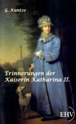 Erinnerungen der Kaiserin Katharina II.