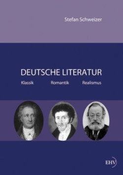 Deutsche Literatur - Klassik, Romantik, Realismus