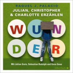 Wunder. Julian, Christopher und Charlotte erzählen, 3 Audio-CD