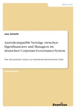 Anreizkompatible Verträge zwischen Eigenfinanciers und Managern im deutschen Corporate-Governance-System