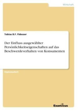 Einfluss ausgewählter Persönlichkeitseigenschaften auf das Beschwerdeverhalten von Konsumenten